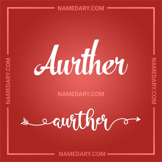 Aurther Meaning Origin Traits More Namedary