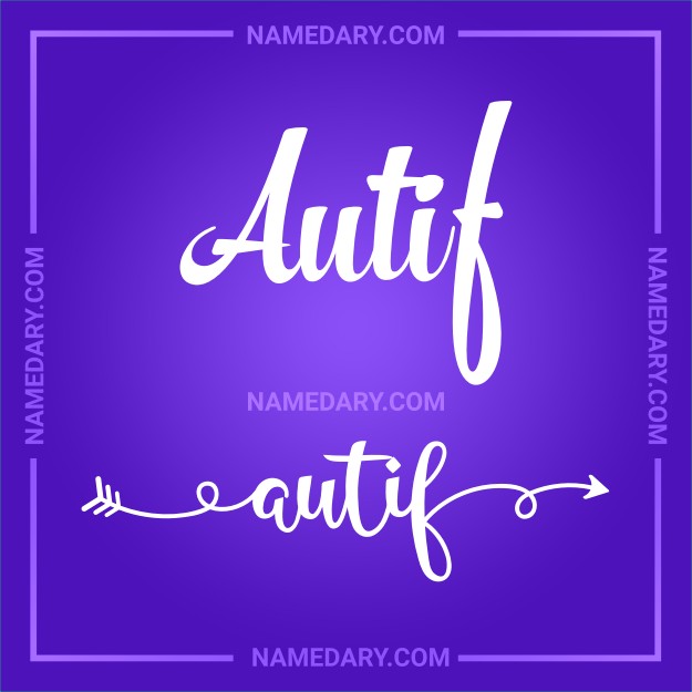 Autif: Meaning, Origin, Traits & More | Namedary