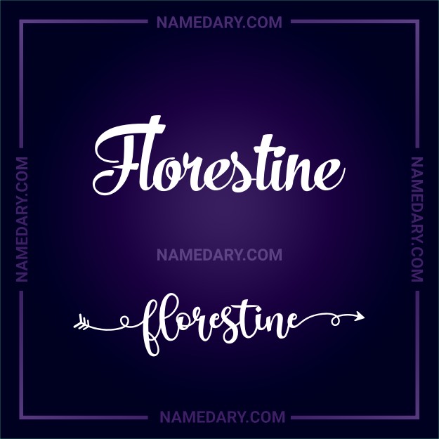 Florestine In Depth Name Meaning Popularity Trends And More Insights