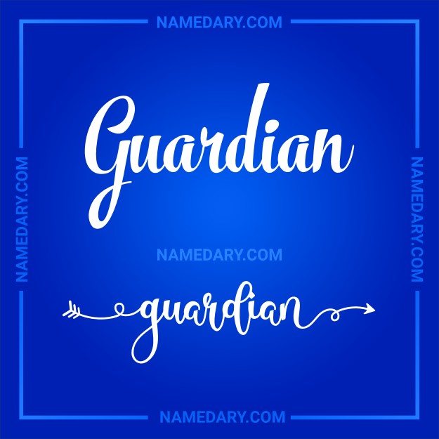 Guardian: Meaning, Origin, Traits & More | Namedary