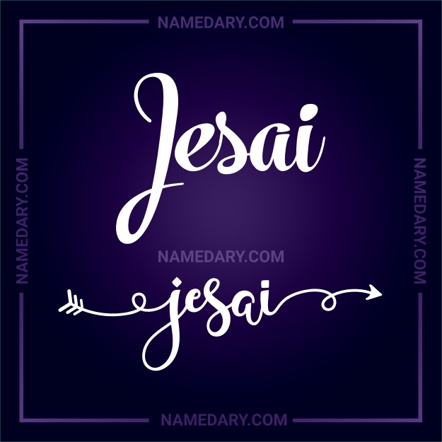 jesai-meaning-origin-traits-more-namedary