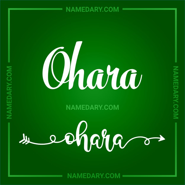 Ohara Name meaning, Popularity, Personality, and More