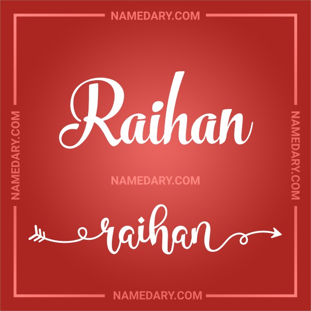Raihan: Meaning, Origin, Traits & More | Namedary