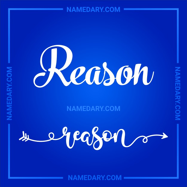 Reason: In-Depth Name Meaning, Popularity Trends, and More Insights