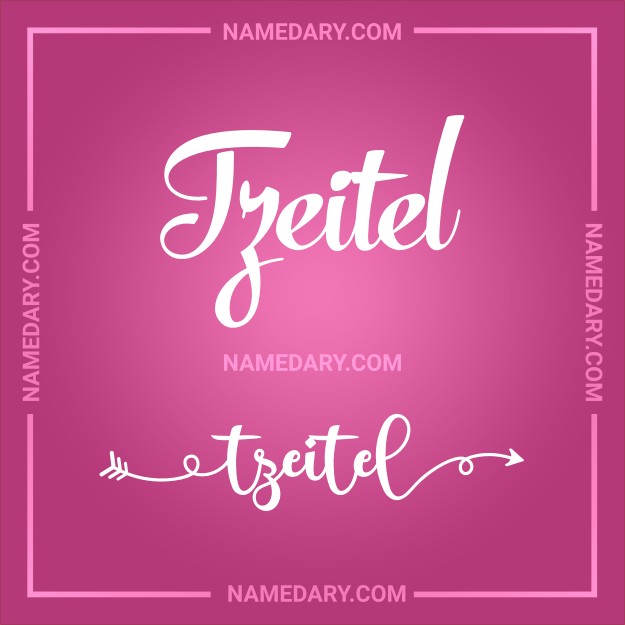 Tzeitel: In-Depth Name Meaning, Popularity Trends, and More Insights