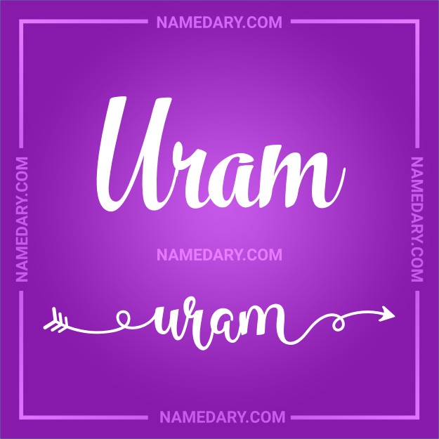 Uram - Name meaning, Popularity, Personality, and More